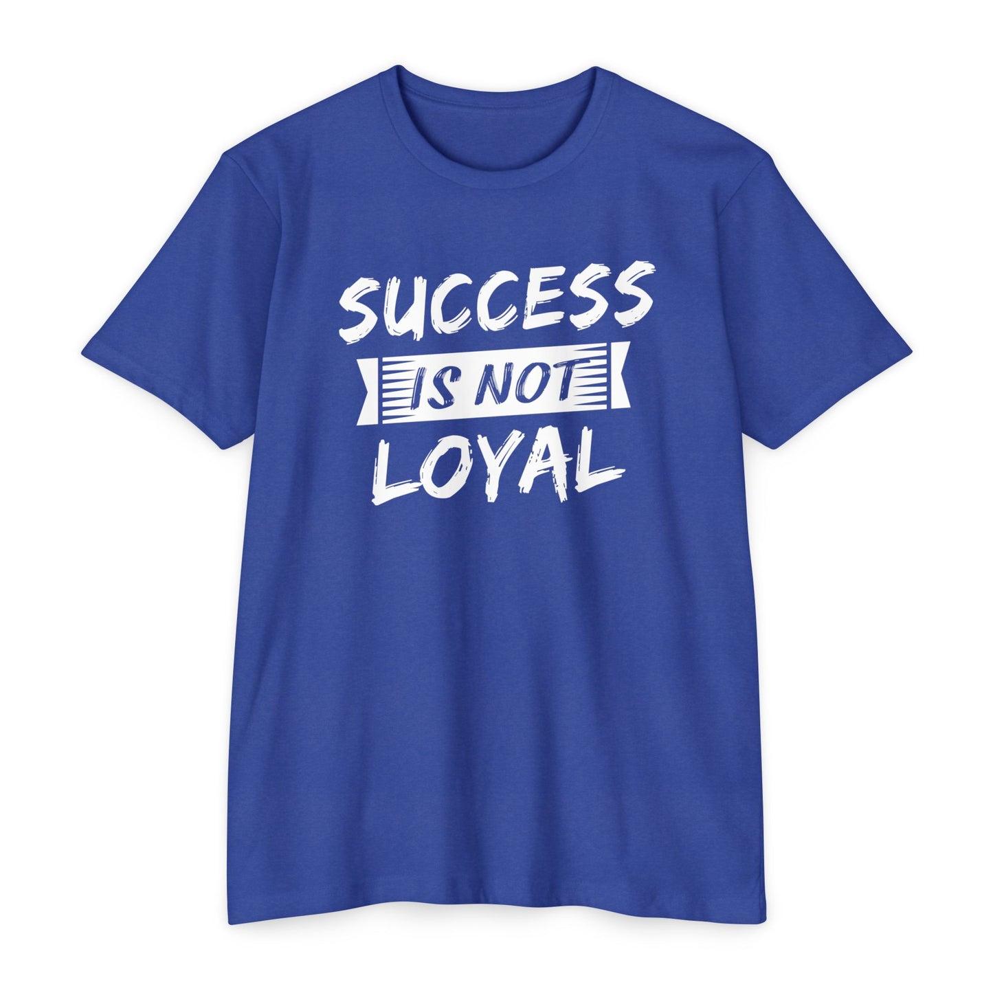 Men - Success Is Not Loyal T-Shirt