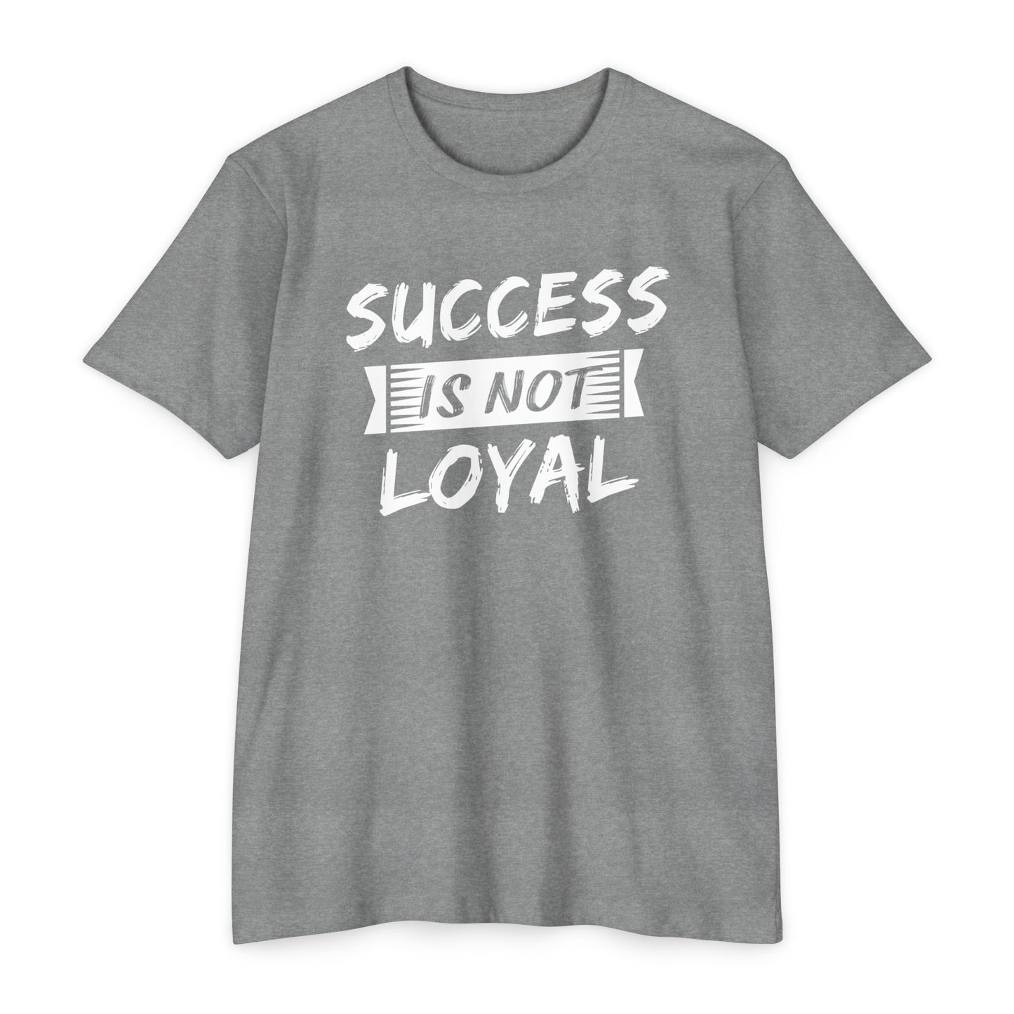 Men - Success Is Not Loyal T-Shirt