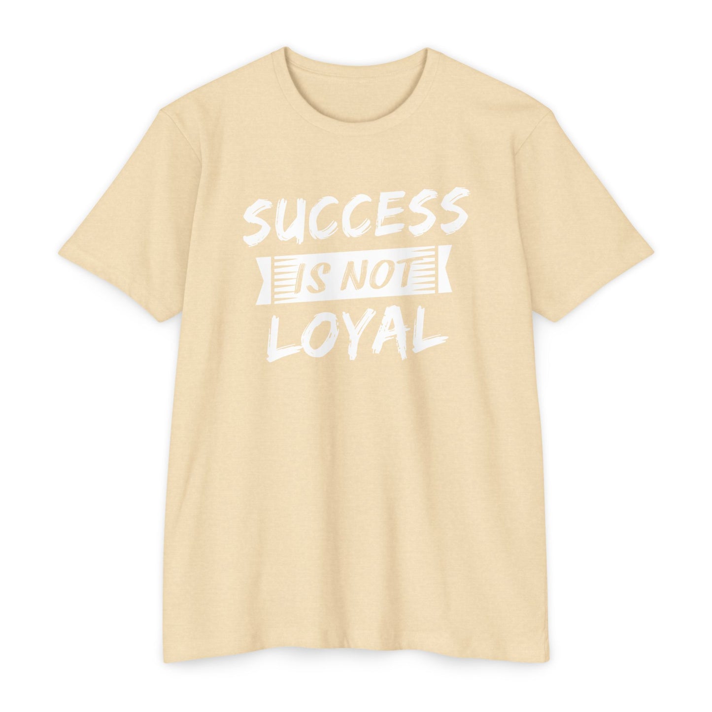 Men - Success Is Not Loyal T-Shirt