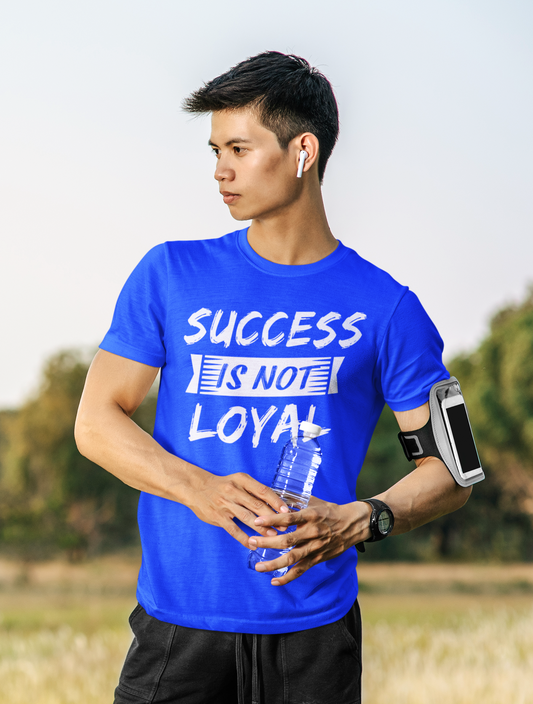 Men - Success Is Not Loyal T-Shirt