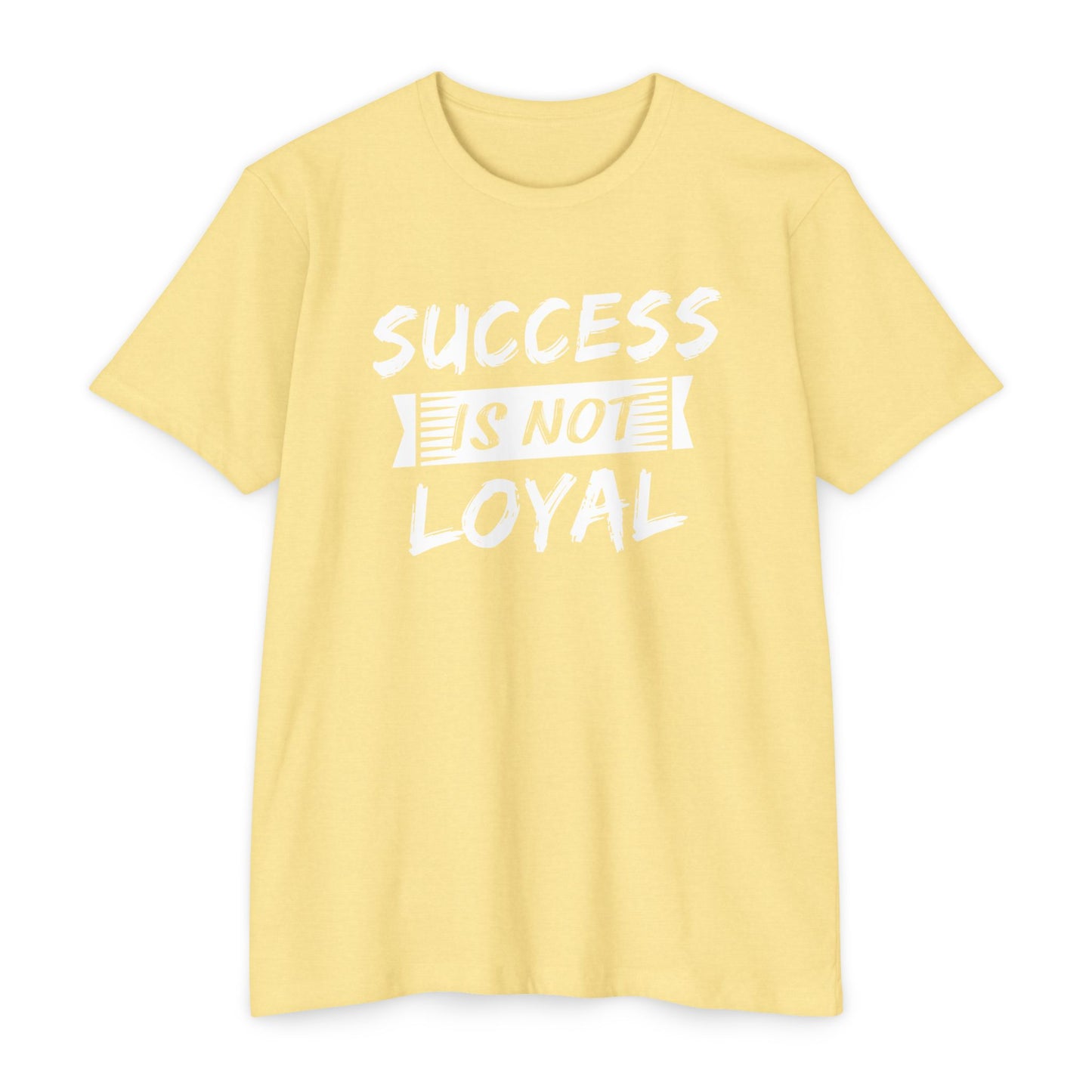 Men - Success Is Not Loyal T-Shirt
