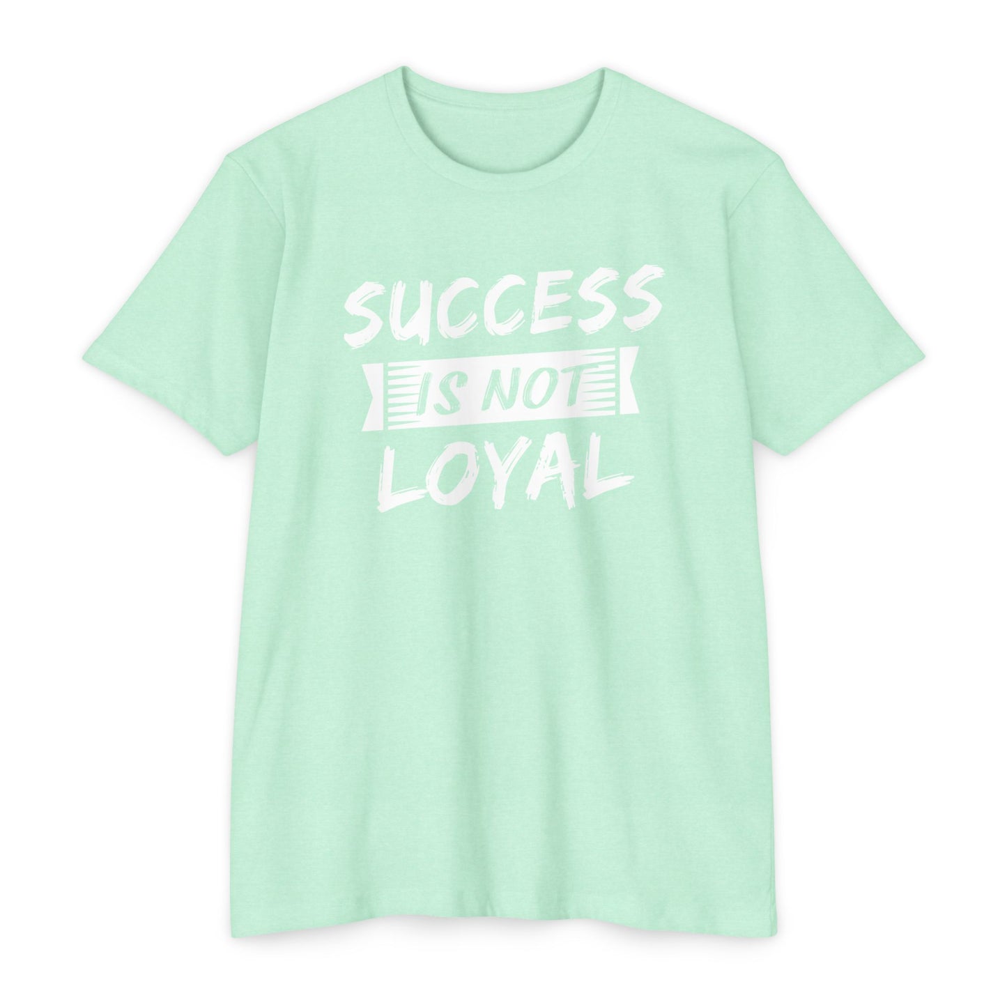 Men - Success Is Not Loyal T-Shirt