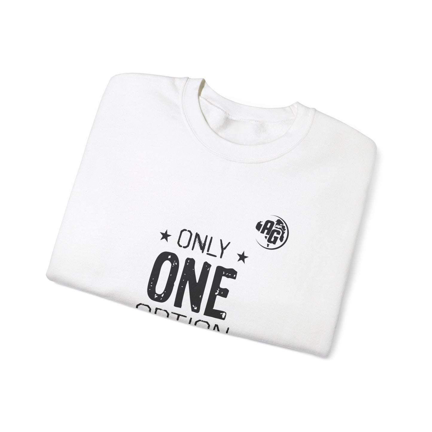 Sweat-shirt « Une seule option gagne »