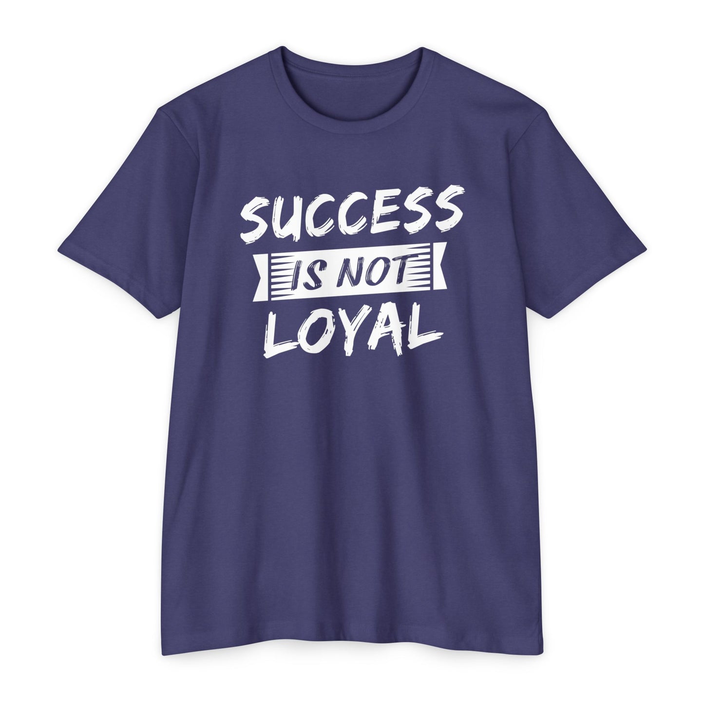 Men - Success Is Not Loyal T-Shirt